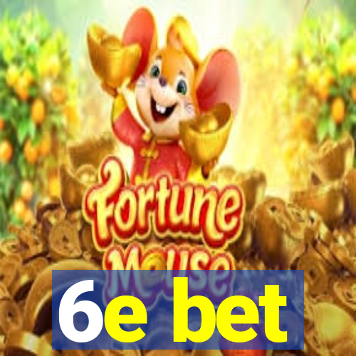 6e bet